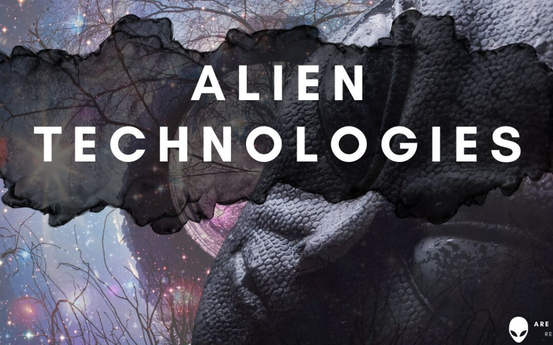 Technologies Aliens May Already Be Using